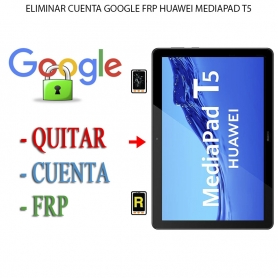 Eliminar Contraseña y Cuenta Google Huawei MediaPad T5
