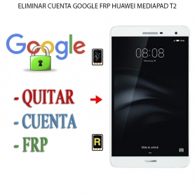 Eliminar Contraseña y Cuenta Google Huawei MediaPad T2 7.0