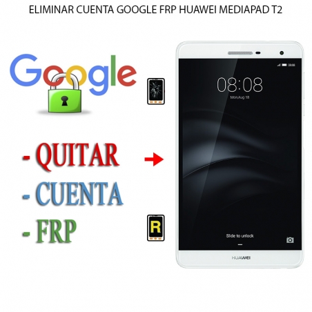 Eliminar Contraseña y Cuenta Google Huawei MediaPad T2 7.0