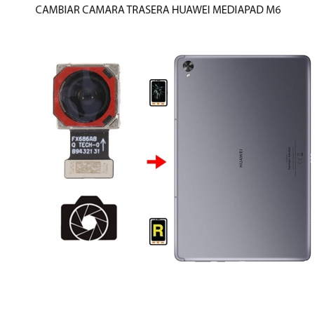 Cambiar Cámara Trasera Huawei MediaPad M6 10.8