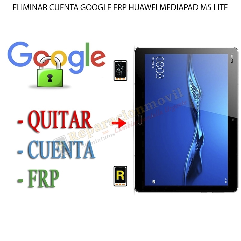 Eliminar Contraseña y Cuenta Google Huawei MediaPad M5 Lite 8