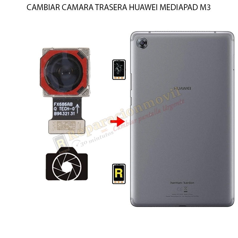 Cambiar Cámara Trasera Huawei MediaPad M3 8.4