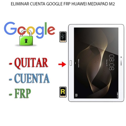Eliminar Contraseña y Cuenta Google Huawei MediaPad M2 8