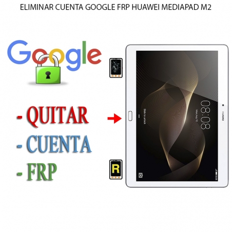Eliminar Contraseña y Cuenta Google Huawei MediaPad M2 7