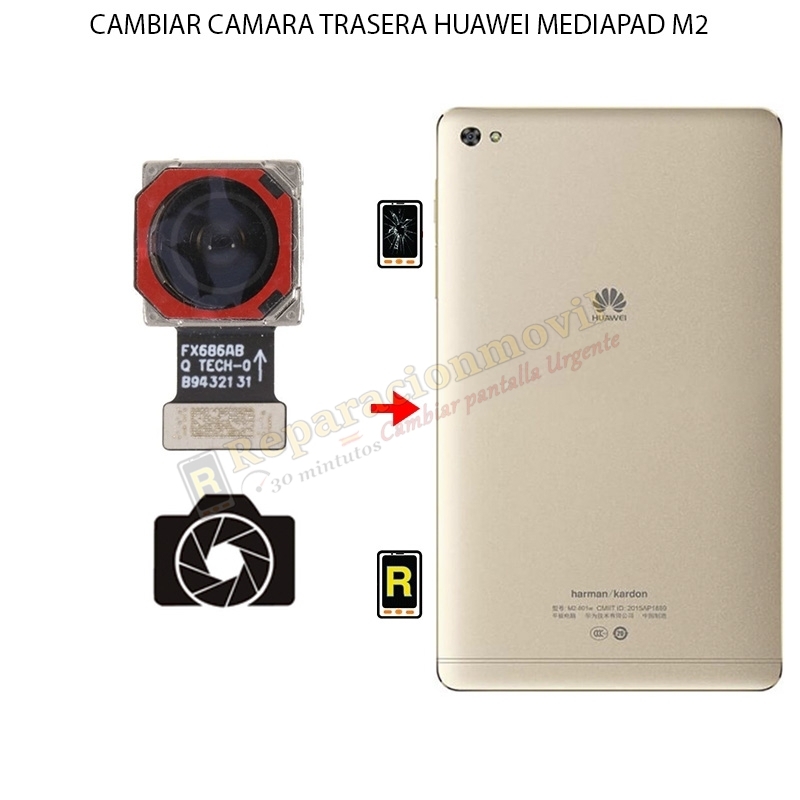 Cambiar Cámara Trasera Huawei MediaPad M2 7