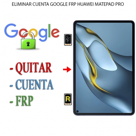 Eliminar Contraseña y Cuenta Google Huawei MatePad Pro 10.8 2021