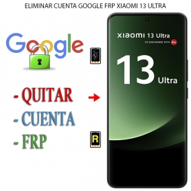 Eliminar Contraseña y Cuenta Google Xiaomi 13 Ultra