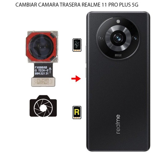 Cambiar Cámara Trasera Realme 11 Pro Plus 5G