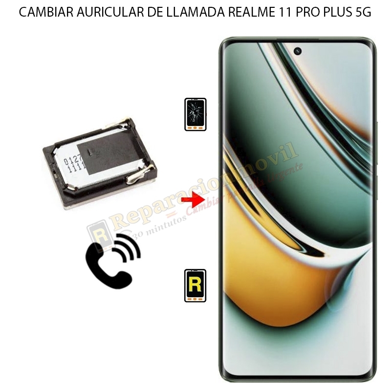 Cambiar Auricular de Llamada Realme 11 Pro Plus 5G