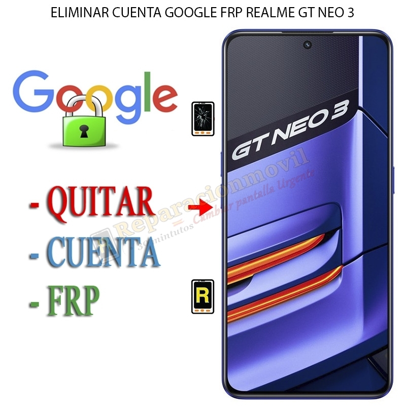 Eliminar Contraseña y Cuenta Google Realme GT Neo 3