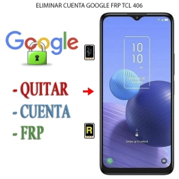 Eliminar Contraseña y Cuenta Google TCL 406