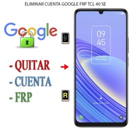 Eliminar Contraseña y Cuenta Google TCL 40 SE