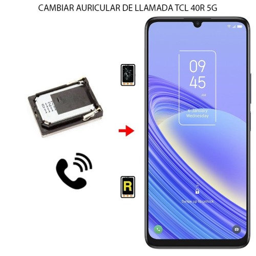 Cambiar Auricular de Llamada TCL 40R 5G