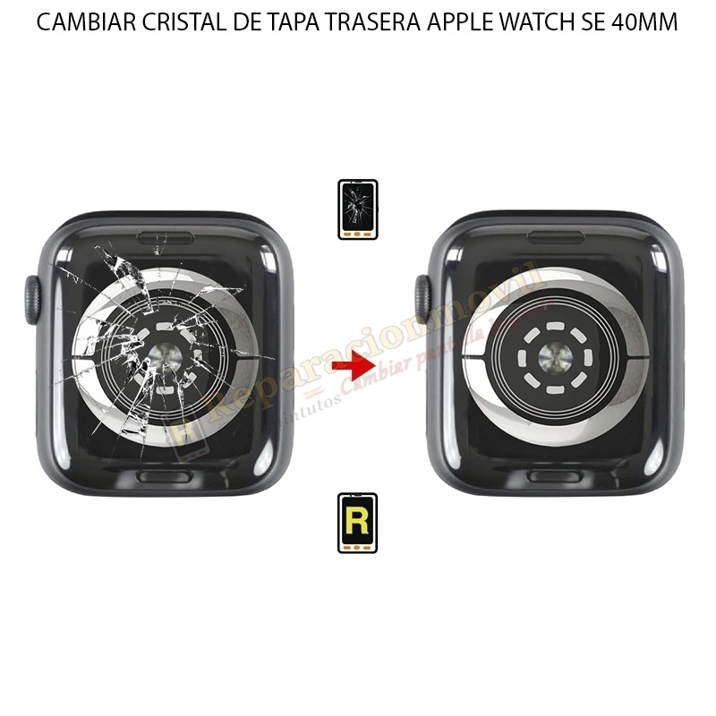 Cambiar Cristal Tapa Trasera Apple Watch SE (40MM)