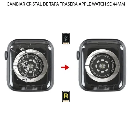 Cambiar Cristal Tapa Trasera Apple Watch SE (44MM)