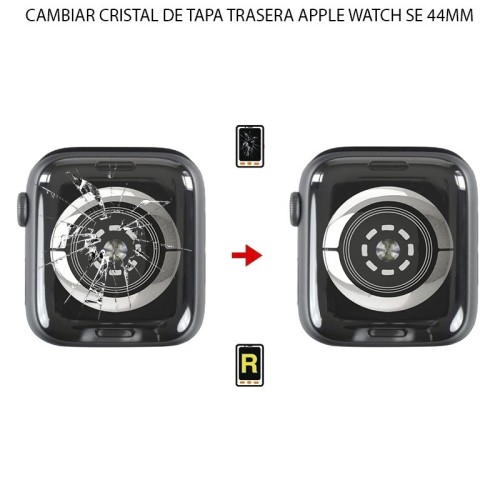 Cambiar Cristal Tapa Trasera Apple Watch SE (44MM)