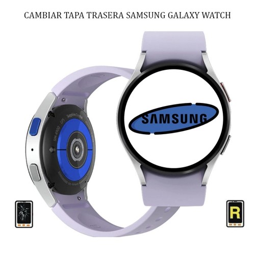 Cambiar Cristal Tapa Trasera Samsung Galaxy Watch SM-R800