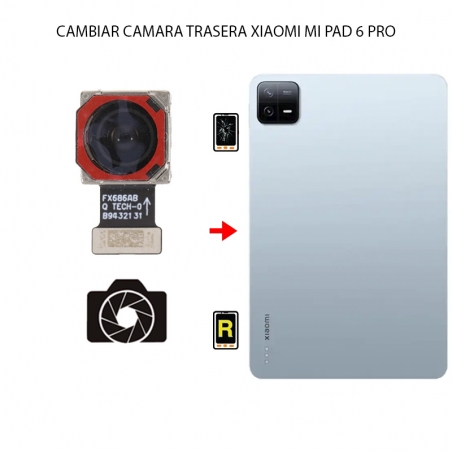 Cambiar Cámara Trasera Xiaomi Mi Pad 6 Pro