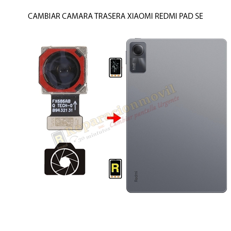 Cambiar Cámara Trasera Xiaomi Redmi Pad SE