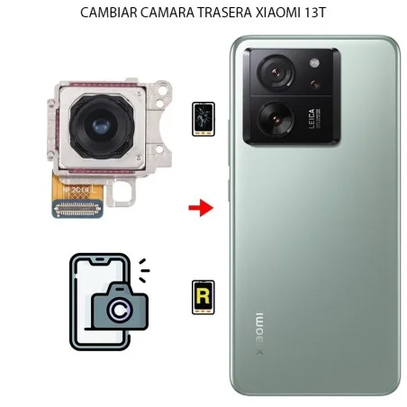 Cambiar Cámara Trasera Xiaomi 13T