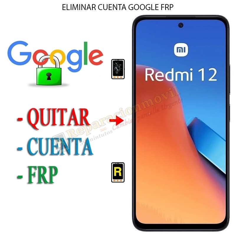Eliminar Contraseña y Cuenta Google Xiaomi Redmi 12