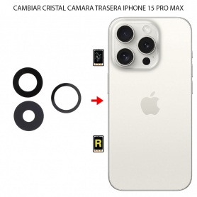 Cambiar Cristal Cámara Trasera iPhone 15 Pro Max