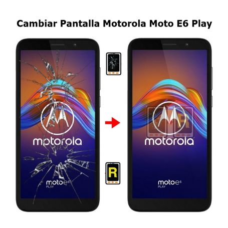Cambiar Pantalla Motorola Moto E6 Play