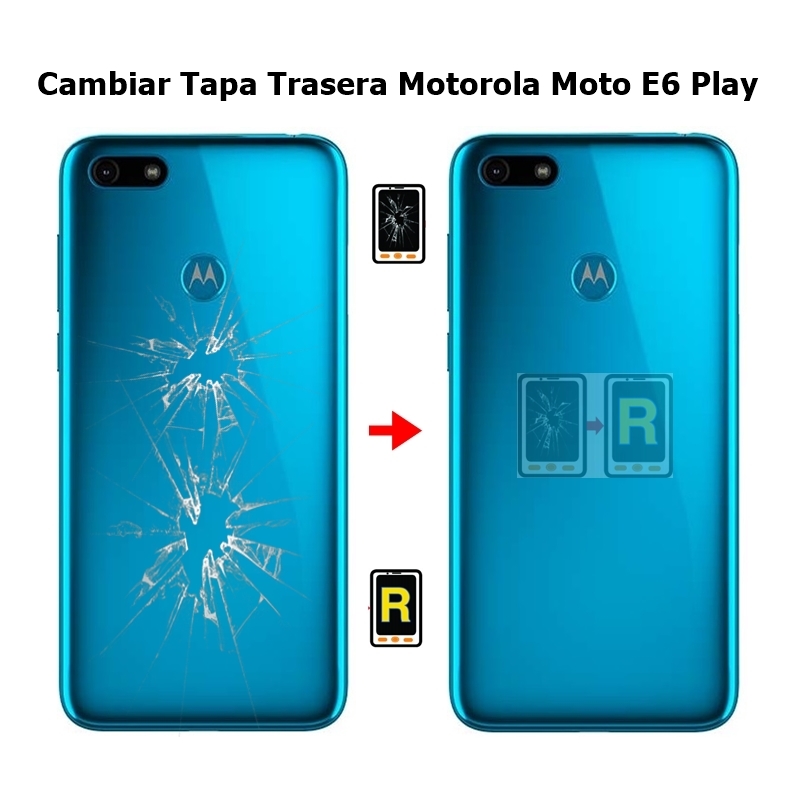 Cambiar Tapa Trasera Motorola Moto E6 Play