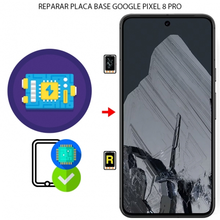 Reparar Placa Base Google Pixel 8 Pro