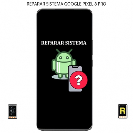Reparar Sistema Google Pixel 8 Pro