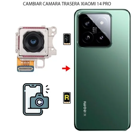 Cambiar Cámara Trasera Xiaomi 14 Pro