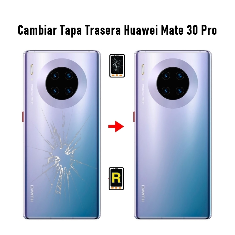 Cambiar Tapa Trasera Huawei Mate 30 Pro