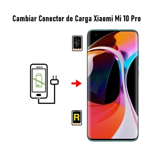 Cambiar Conector De Carga Xiaomi Mi 10 Pro 5G