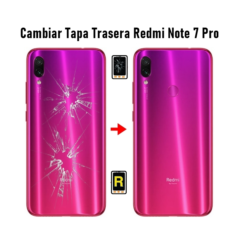 Cambiar Tapa Trasera Redmi Note 7 Pro