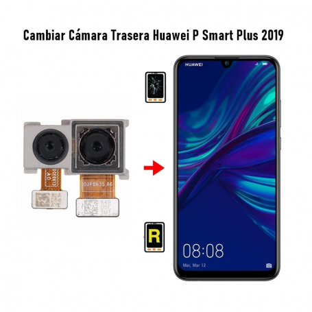 Cambiar Cámara Trasera Huawei P Smart Plus 2019