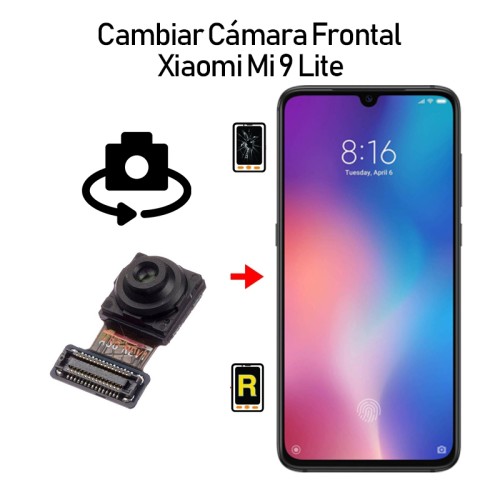 Cambiar Cámara Frontal Mi 9 Lite