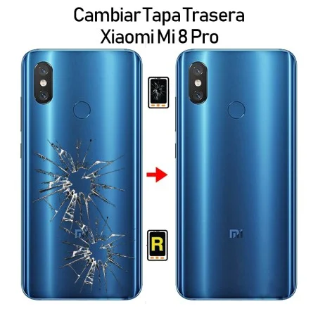 Cambiar Tapa Trasera Xiaomi Mi 8 Pro