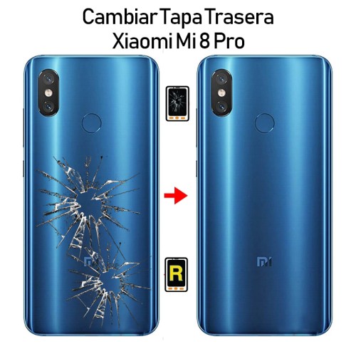 Cambiar Tapa Trasera Xiaomi Mi 8 Pro