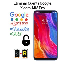 Eliminar Cuenta Google Xiaomi Mi 8 Pro