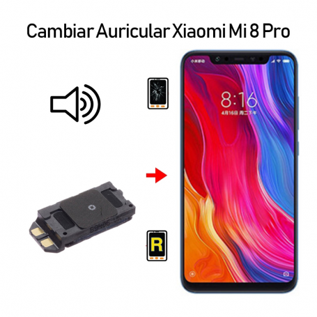Cambiar Auricular De Llamada Xiaomi Mi 8 Pro