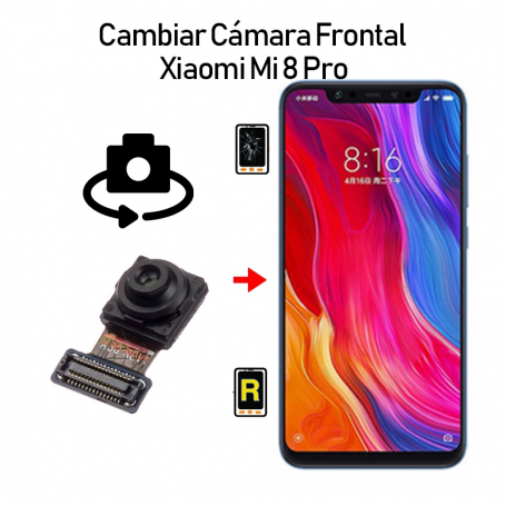 Cambiar Cámara Frontal Xiaomi Mi 8 Pro