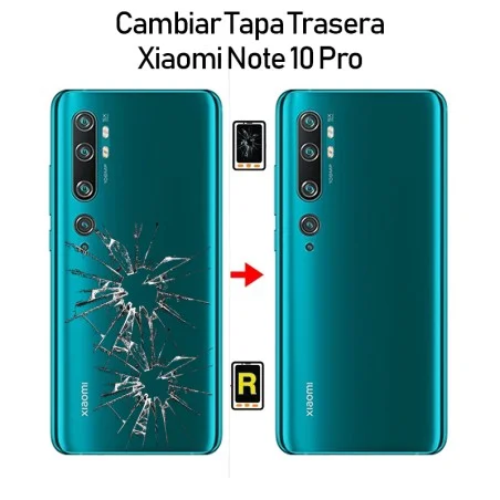 Cambiar Tapa Trasera Xiaomi Mi Note 10 Pro