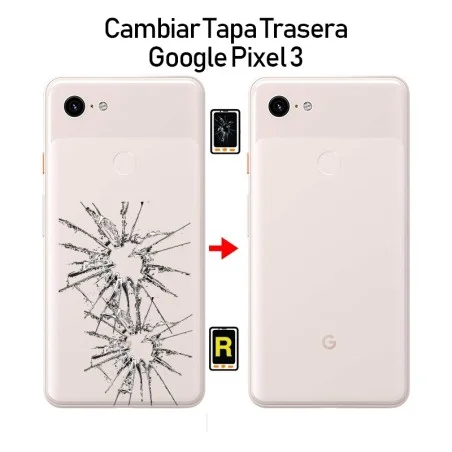 Cambiar Tapa Trasera Google Pixel 3