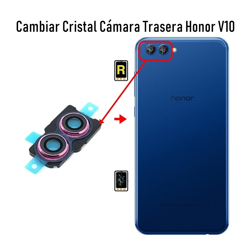 Cambiar Cristal Cámara Trasera Honor V10