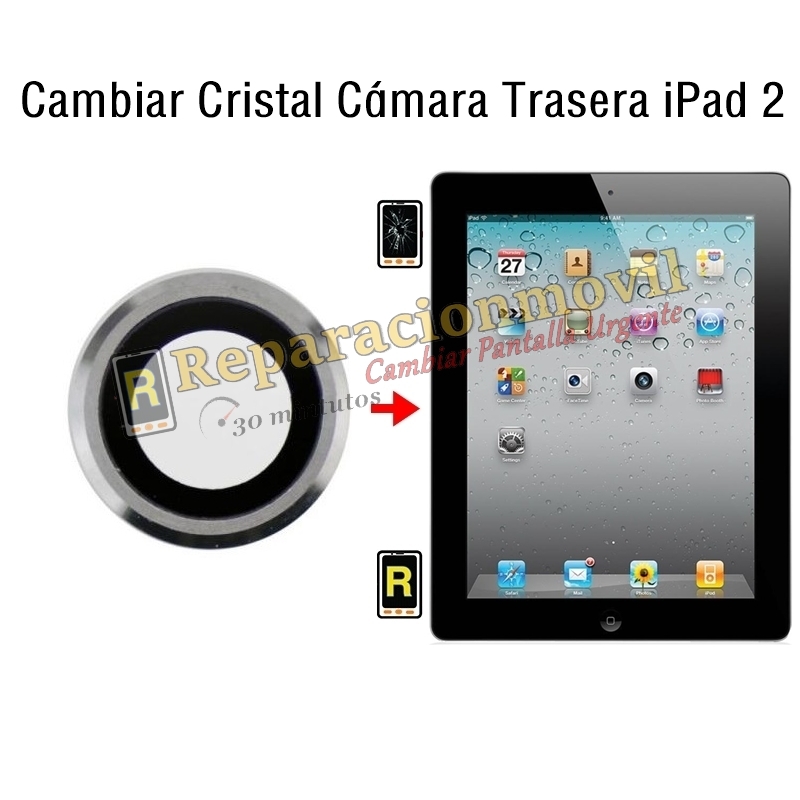 Cambiar Cristal Cámara Trasera iPad 2