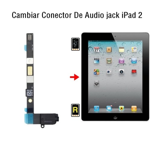 Cambiar Conector De Audio jack iPad 2