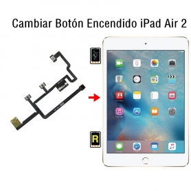 Cambiar Botón Encendido iPad Air 2