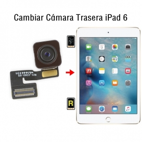 Cambiar Cámara Trasera iPad 6