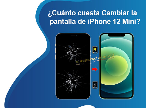 Cuánto cuesta Cambiar la pantalla de iPhone 12 Mini