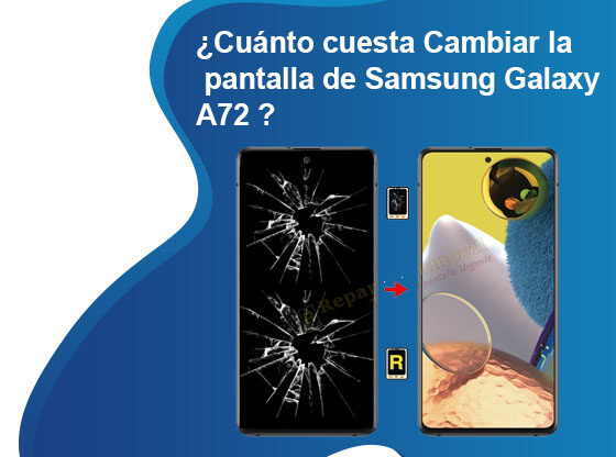 Cuánto cuesta Cambiar la pantalla de Samsung Galaxy A72